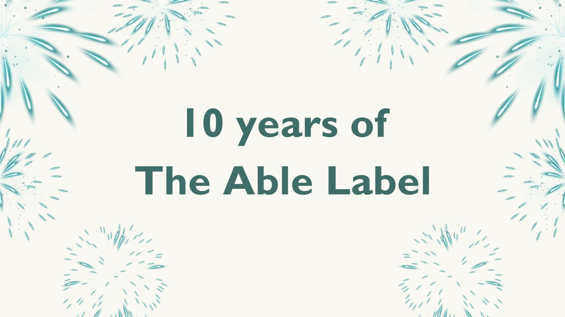 10 years of The Able Label