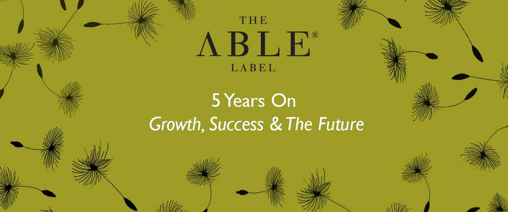 THE ABLE LABEL - 5 YEARS ON